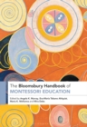The Bloomsbury Handbook of Montessori Education - Book