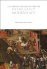 A Cultural History of Theatre in the Early Modern Age - Book