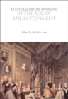 A Cultural History of Theatre in the Age of Enlightenment - Book