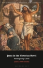 Jesus in the Victorian Novel : Reimagining Christ - Book