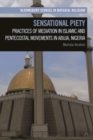 Sensational Piety : Practices of Mediation in Islamic and Pentecostal Movements in Abuja, Nigeria - eBook