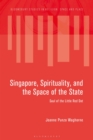 Singapore, Spirituality, and the Space of the State : Soul of the Little Red Dot - Book