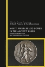 Money, Warfare and Power in the Ancient World : Studies in Honour of Matthew Freeman Trundle - Book