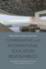 Comparative and International Education (Re)Assembled : Examining a Scholarly Field through an Assemblage Theory Lens - eBook