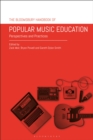 The Bloomsbury Handbook of Popular Music Education : Perspectives and Practices - Book