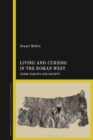 Living and Cursing in the Roman West : Curse Tablets and Society - Book