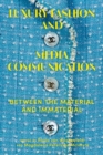 Luxury Fashion and Media Communication : Between the Material and Immaterial - eBook