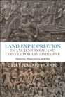 Land Expropriation in Ancient Rome and Contemporary Zimbabwe : Veterans, Masculinity and War - Book