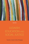 Judaism, Education and Social Justice : Towards a Jewish Critical Pedagogy - Book