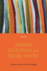 Judaism, Education and Social Justice : Towards a Jewish Critical Pedagogy - Book