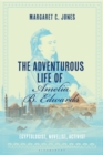 The Adventurous Life of Amelia B. Edwards : Egyptologist, Novelist, Activist - Book