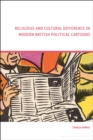 Religious and Cultural Difference in Modern British Political Cartoons - eBook