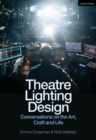 Theatre Lighting Design : Conversations on the Art, Craft and Life - Book