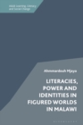 Literacies, Power and Identities in Figured Worlds in Malawi - Book