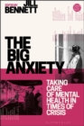 The Big Anxiety : Taking Care of Mental Health in Times of Crisis - eBook
