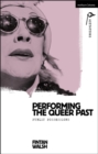 Performing the Queer Past : Public Possessions - Book