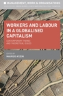Workers and Labour in a Globalised Capitalism : Contemporary Themes and Theoretical Issues - eBook
