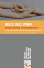 Body/Sex/Work : Intimate, embodied and sexualised labour - eBook