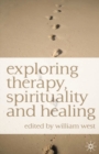 Exploring Therapy, Spirituality and Healing - eBook