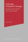 Culturally Competent Therapy : Working with Children and Young People - eBook