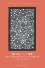 Health Care and Indigenous Australians : Cultural safety in practice - eBook