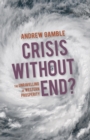 Crisis Without End? : The Unravelling of Western Prosperity - eBook