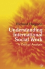 Understanding International Social Work : A Critical Analysis - eBook