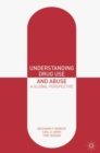 Understanding Drug Use and Abuse : A Global Perspective - eBook