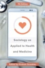 Sociology as Applied to Health and Medicine - eBook