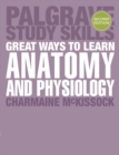 Great Ways to Learn Anatomy and Physiology - eBook