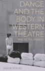 Dance and the Body in Western Theatre : 1948 to the Present - eBook
