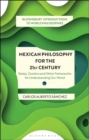 Mexican Philosophy for the 21st Century : Relajo, Zozobra, and Other Frameworks for Understanding Our World - Book
