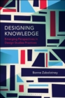 Designing Knowledge : Emerging Perspectives in Design Studies Practices - eBook