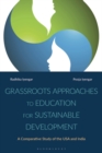 Grassroots Approaches to Education for Sustainable Development : A Comparative Study of the USA and India - Book