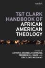 T&T Clark Handbook of African American Theology - Book