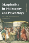 Marginality in Philosophy and Psychology : The Limits of Psychological Explanation - Book