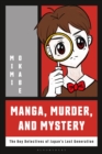 Manga, Murder and Mystery : The Boy Detectives of Japan’s Lost Generation - Book