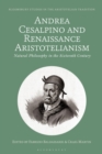 Andrea Cesalpino and Renaissance Aristotelianism : Natural Philosophy in the Sixteenth Century - Book