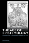 The Age of Epistemology : Aristotelian Logic in Early Modern Philosophy 1500-1700 - Sgarbi Marco Sgarbi
