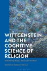 Wittgenstein and the Cognitive Science of Religion : Interpreting Human Nature and the Mind - Book