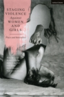 Staging Violence Against Women and Girls : Plays and Interviews - eBook