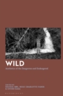 Wild : Aesthetics of the Dangerous and Endangered - Book