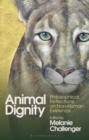 Animal Dignity : Philosophical Reflections on Non-Human Existence - Book