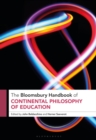 The Bloomsbury Handbook of Continental Philosophy of Education - Book