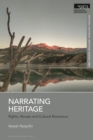 Narrating Heritage : Rights, Abuses and Cultural Resistance - eBook