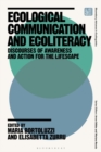 Ecological Communication and Ecoliteracy : Discourses of Awareness and Action for the Lifescape - Book