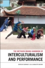 The Methuen Drama Handbook of Interculturalism and Performance - Book