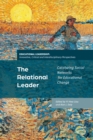 The Relational Leader : Catalyzing Social Networks for Educational Change - Book
