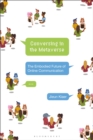 Conversing in the Metaverse : The Embodied Future of Online Communication - Book