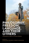 Philosophy, Freedom, Language, and their Others : Contemporary Legacies of German Idealism - Book